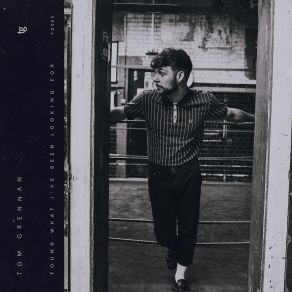 Download track Found What I've Been Looking For Tom Grennan