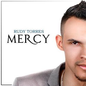 Download track Mercy Rudy Torres