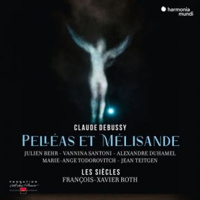 Download track Ne Peux-Tu Pas Te Faire À La Vie Qu On Mène Ici - (Golaud, Mélisande) François-Xavier Roth, Chœur De L'Opera De Lille