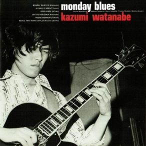 Download track Monday Blues Kazumi Watanabe