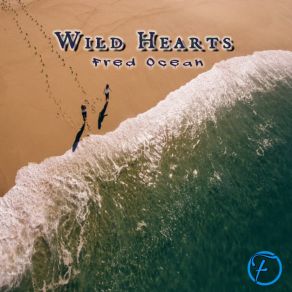 Download track Wild Hearts Fred Ocean