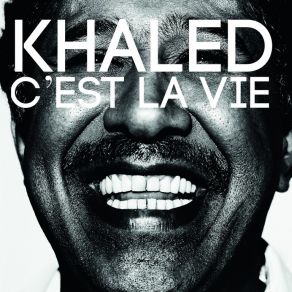 Download track C'Est La Vie Khaled