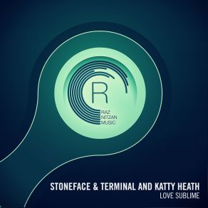 Download track Love Sublime (Original Mix) Stoneface, Katty Heath, Terminal