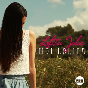 Download track Moi Lolita (Original Mix) Lolita Jolie