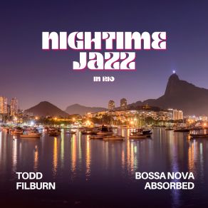 Download track Rio After Dark Bossa Nova Absorbed, Todd Filburn