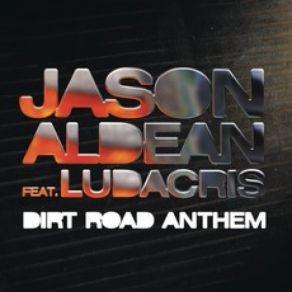 Download track Dirt Road Anthem (Remix) Jason Aldean, Ludacris