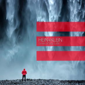 Download track Love Of My Life Hein + Klein
