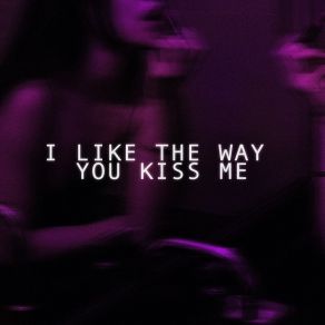 Download track I Like The Way You Kiss Me (Sped Up) LOST YOU