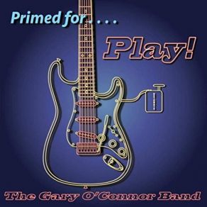 Download track It's Not About You The Gary O’Connor Band