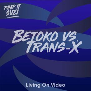 Download track Living On Video (Betokos Extended Vocal Mix) Betoko