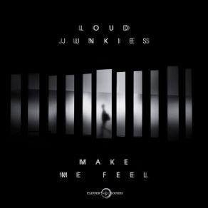 Download track Make Me Feel (Radio Edit) Loud Junkies
