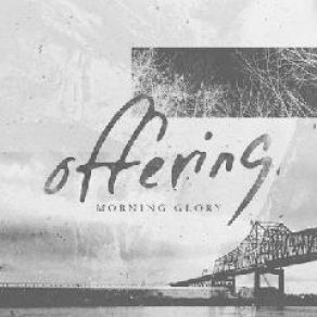 Download track Hosanna Morning Glory