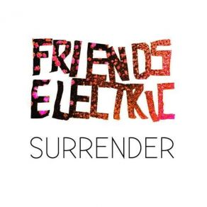 Download track Surrender Friends Electric