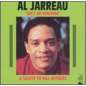 Download track Ain'T No Sunshine Al Jarreau