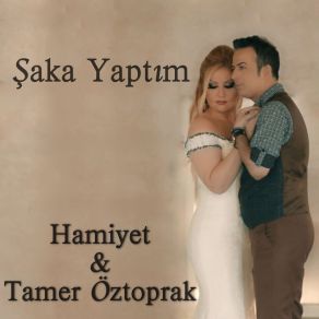 Download track Şaka Yaptım Hamiyet, Tamer Öztoprak