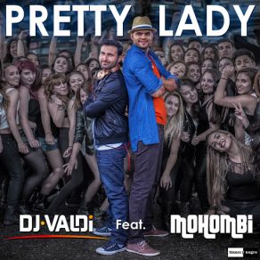 Download track Pretty Lady (Mohombi) [Radio Version] DJ Valdi'