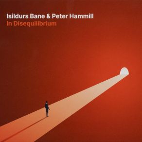 Download track In Disequilibrium, Part 2 Peter Hammill, Isildurs Bane