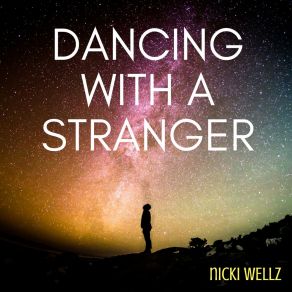 Download track Dancing With A Stranger Nicki Wellz