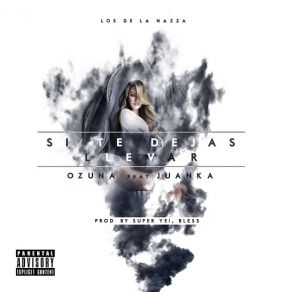 Download track Si Te Dejas Llevar (Juanka) Ozuna