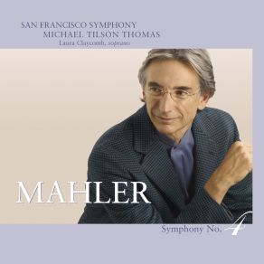 Download track Symphony No. 4 In G Major: II. Im Gemächlicher Bewegung. Ohne Hast San Francisco Symphony Orchestra, Michael Tilson Thomas, Gustav Mahler