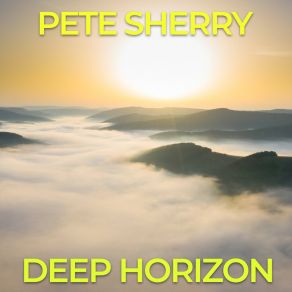 Download track Deep Horizon Pete Sherry