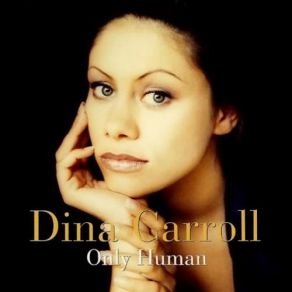 Download track Only Human Dina Carroll