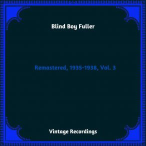 Download track Mistreater, You're Going To Be Sorry Blind Boy Fuller