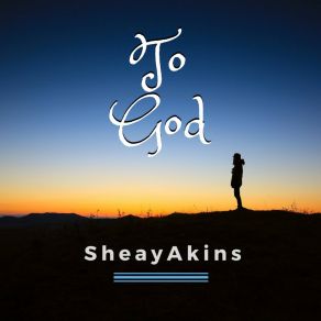 Download track To God! SheayAkins