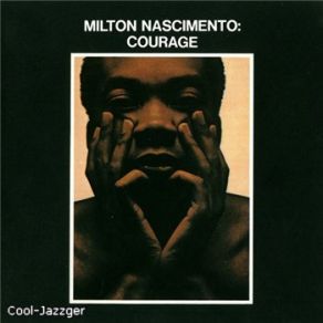 Download track Courage Milton Nascimento