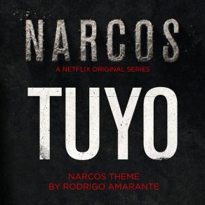 Download track Tuyo - Narcos Theme (A Netflix Original Series Soundtrack)