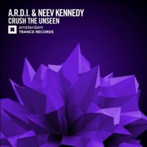 Download track Crush The Unseen Neev Kennedy, A. R. D. I.