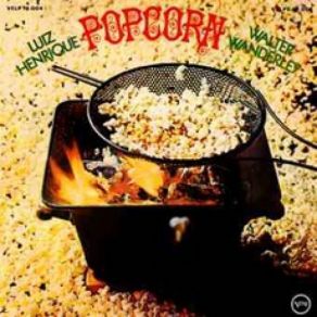 Download track Popcorn Walter Wanderley, Luiz Henrique