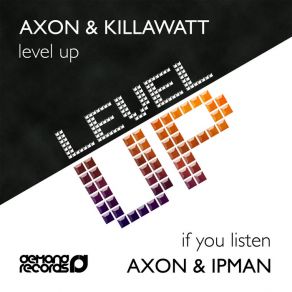 Download track Level Up AxonKillawatt