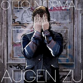Download track Augen Zu Otto Normal
