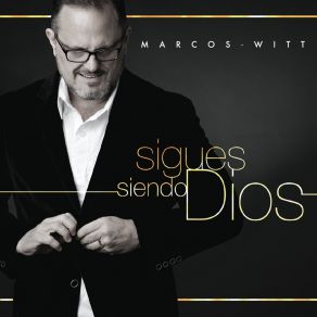 Download track Sigues Siendo Dios Marcos Witt
