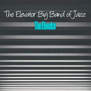 Download track Remember My Love The Elevator Big Band Of Jazz