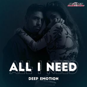 Download track All I Need (Extended Mix) Deep Emotion