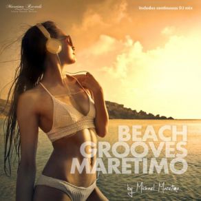 Download track Beach Grooves Maretimo, Vol. 1 (Continuous Mix) DJ Maretimo