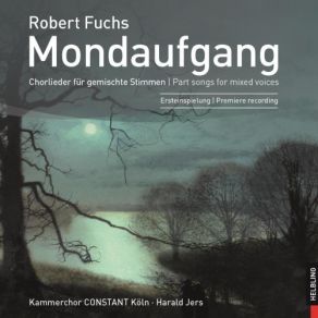 Download track 14. Lieder Für Gemischten Chor Op. 64 Nr. 8. Schmeichelkätzchen Robert Fuchs