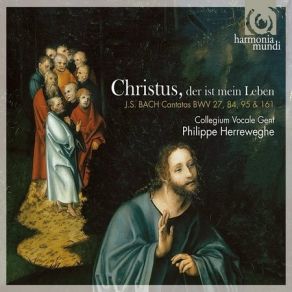 Download track 13. Cantata BWV 95.2. Recit. Nun Falsche Welt - 3. Chorale Valet Will Ich D... Johann Sebastian Bach