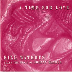 Download track A Time For Love Bill Watrous