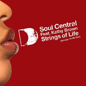 Download track Strings Of Life (Stronger On My Own) (Radio Edit) Soul Central, Kathy Brown