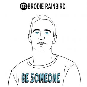 Download track Be Someone Brodie Rainbird