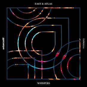 Download track Whispers Extended Mix East And Atlas