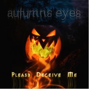 Download track Please Deceive Me Autumns Eyes