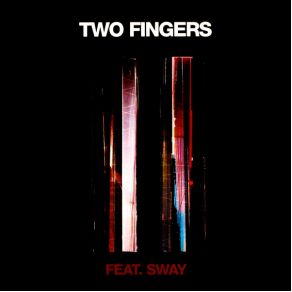 Download track What You Know Two Fingers, The Sway