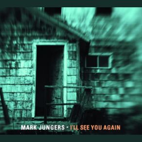 Download track I'll See You Again Mark Jungers