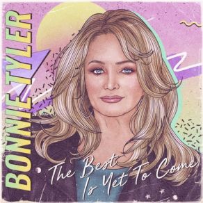 Download track The Best Is Yet To Come Bonnie Tyler