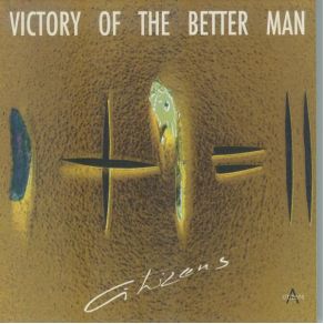 Download track Citizen Victory Of The Better Man