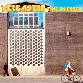 Download track Time On Earth Pete Astor